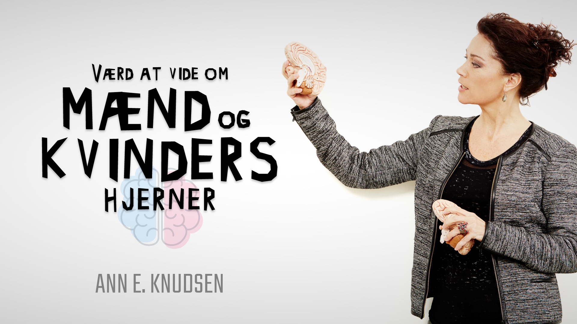 Værd at vide om mænd og kvinders hjerner - foredrag med Ann E. Knudsen 19. april kl. 19:00