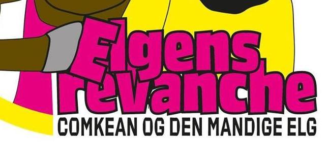 ComKean og Den Mandige Elg - Elgens Revanche 05. april kl. 17:00