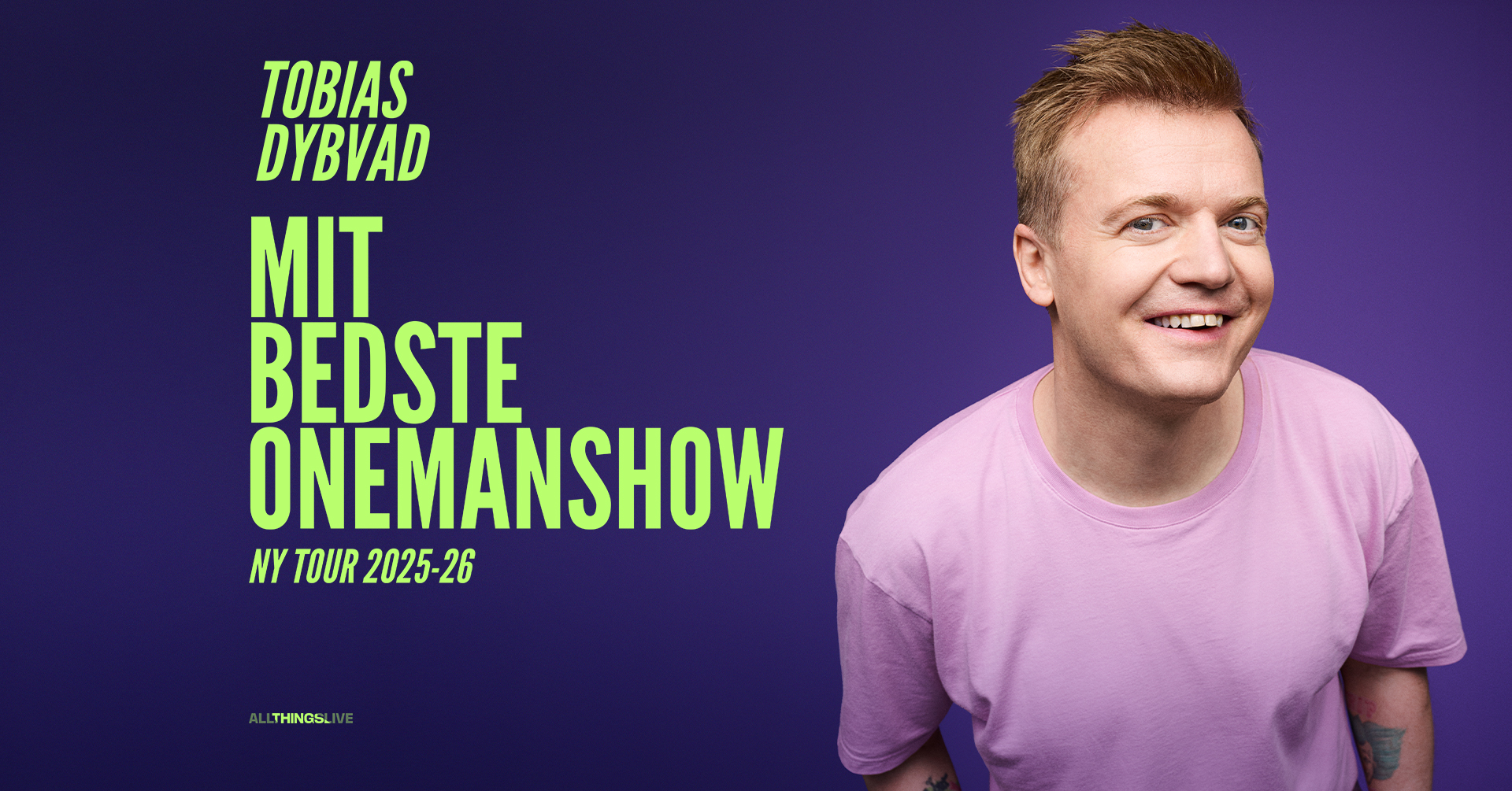 TOBIAS DYBVAD – MIT BEDSTE ONEMANSHOW 26. februar kl. 18:00
