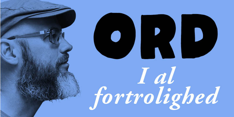 ORD: I al fortrolighed 23. februar kl. 19:30