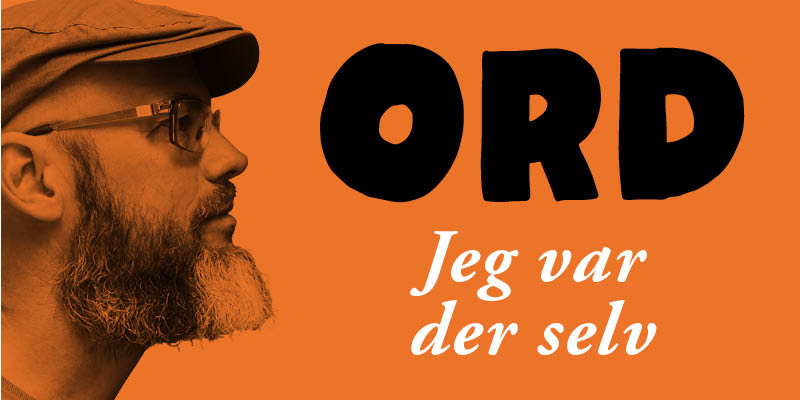 ORD: Jeg var der selv 23. marts kl. 19:30