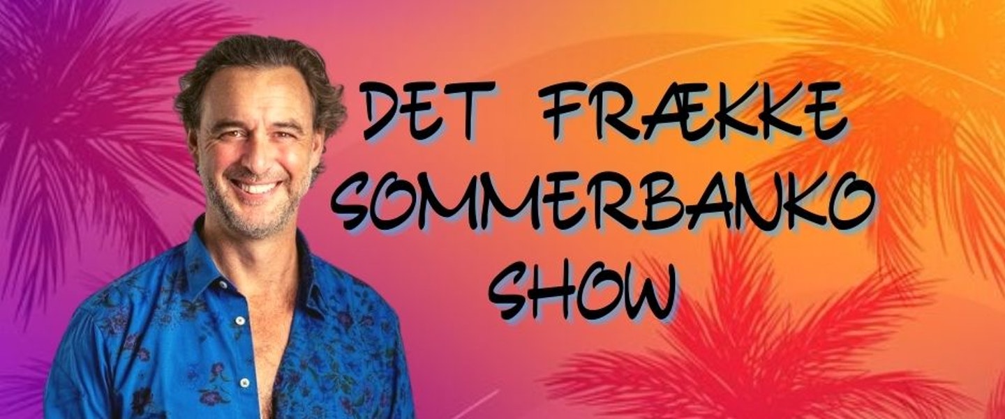 Det Frække Sommerbanko Show i Næstved 24. maj kl. 19:00